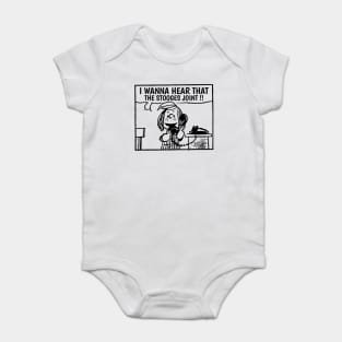 I Wanna Hear The Stooges Baby Bodysuit